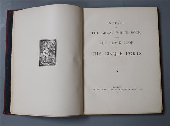 CINQUE-PORTS: Walker, Henry Bachelor - The Index of the Great White Book and the Black Book of the Cinque Ports, qto,
